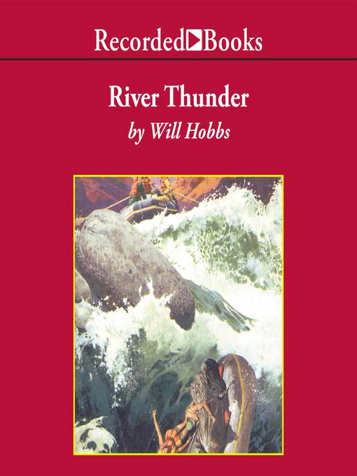Title details for River Thunder by Will Hobbs - Wait list